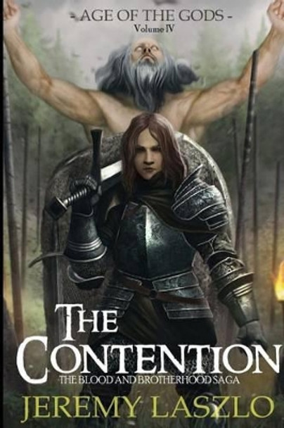 The Contention: Book 4 of The Blood and Brotherhood Saga Brad J Lemoine 9781479138869