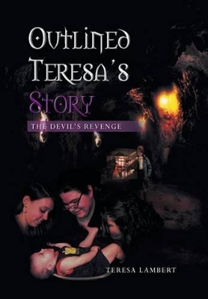 Outlined Teresa's Story - The Devil's Revenge Teresa Lambert 9781483664804