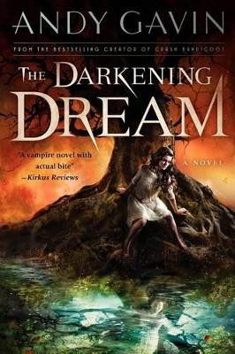 The Darkening Dream Andy Garvin 9781937945015
