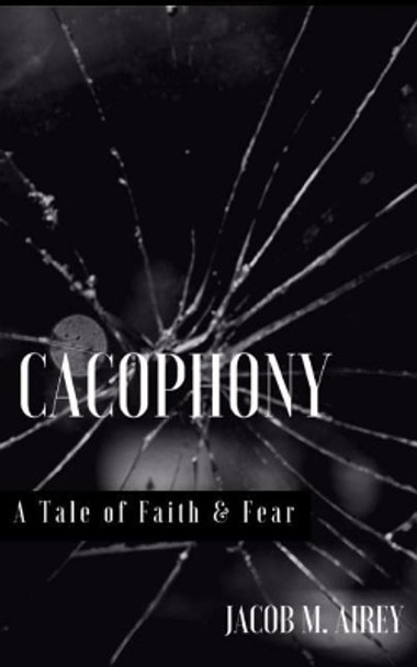 Cacophony Jacob Airey 9781539851929