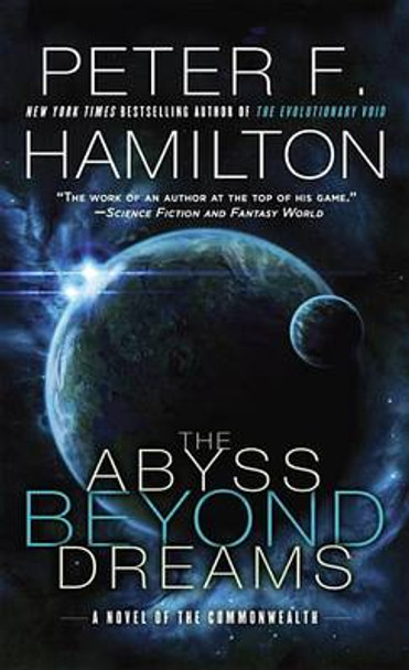 The Abyss Beyond Dreams: A Novel of the Commonwealth Peter F. Hamilton 9780345547217