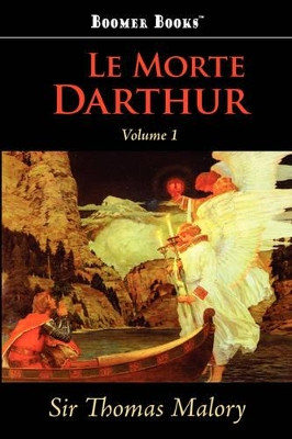 Le Morte Darthur, Vol. 1 Thomas Malory, Sir 9781600966415
