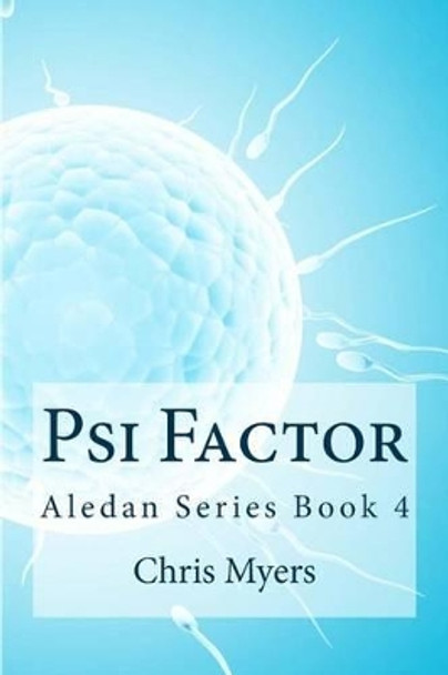 Psi Factor: Aledan Series Book 4 Chris Myers 9781540727688