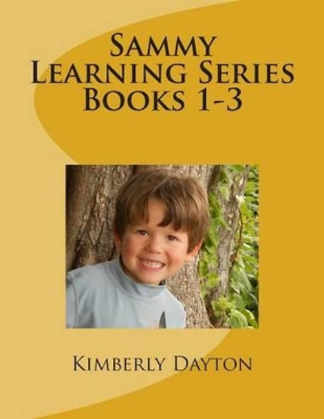 Sammy Learning Series Books 1-3 Kimberly Dayton 9781492367833