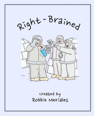 Right-Brained by Robbie Meriales