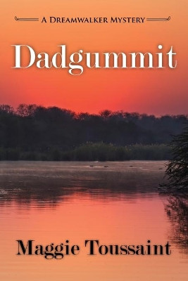 Dadgummit by Maggie Toussaint