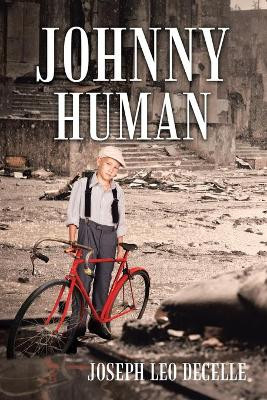 Johnny Human by Joseph Leo Decelle