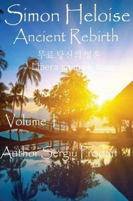 Simon Heloise: Ancient Rebirth Sergiu Prodan 9781517136208