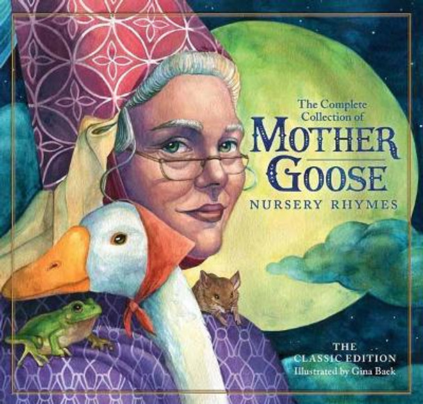 The Classic Collection of Mother Goose Nursery Rhymes: Over 100 Cherished Poems and Rhymes for Kids and Families Mother Goose 9781604337457