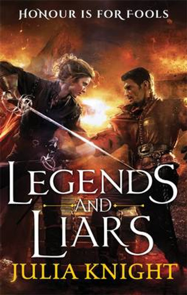 Legends and Liars: The Duellists: Book Two Julia Knight 9780356504094