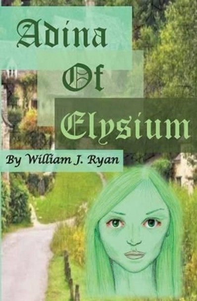 Adina of Elysium by William J Ryan