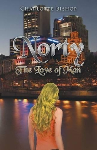 Norty: The Love of Man Charlotte Bishop 9781490767932