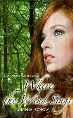 Where the Wind Sings by Robyn M Schow