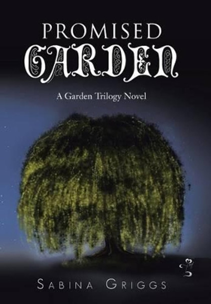 Promised Garden: A Garden Trilogy Novel Sabina Griggs 9781496903198