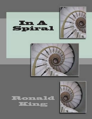 In A Spiral by Ronald King