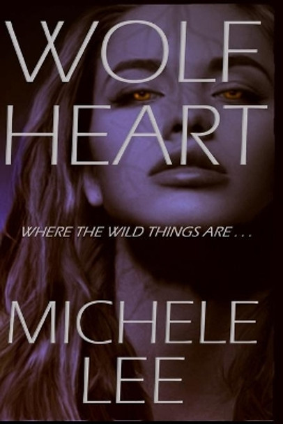 Wolf Heart Michele Lee 9781515274803