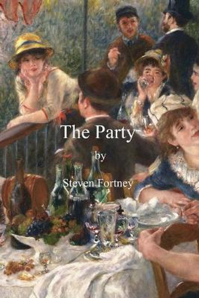 The Party: The Passing of Shadows Steven D Fortney 9781723571930