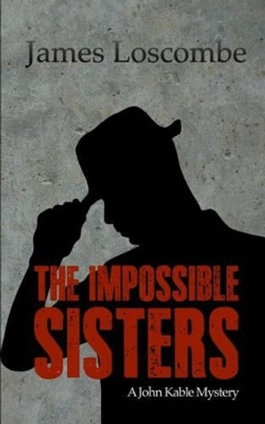 The Impossible Sisters James Loscombe 9781493583287