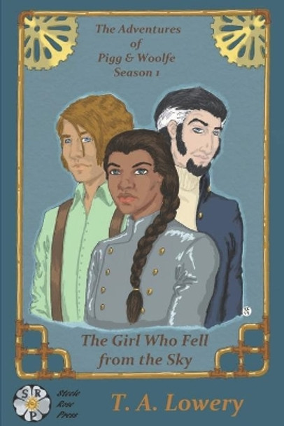 The Girl Who Fell from the Sky: The Adventures of Pigg & Woolfe: Season One T a Lowery 9781696295277