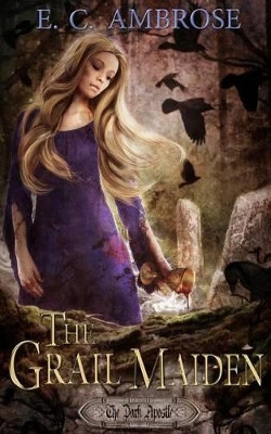 The Grail Maiden by E C Ambrose