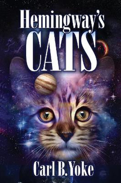 Hemingway's Cats Carl B Yoke 9781515438885