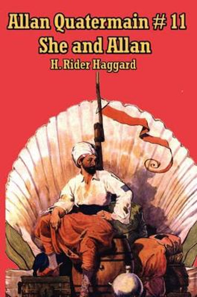 She and Allan Sir H Rider Haggard 9781604590593