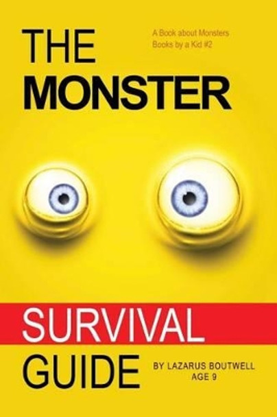The Monster Survival Guide: Book About Monsters Lazarus Q Boutwell 9781539954330
