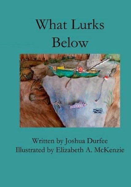 What Lurks Below Elizabeth A McKenzie 9781493596720