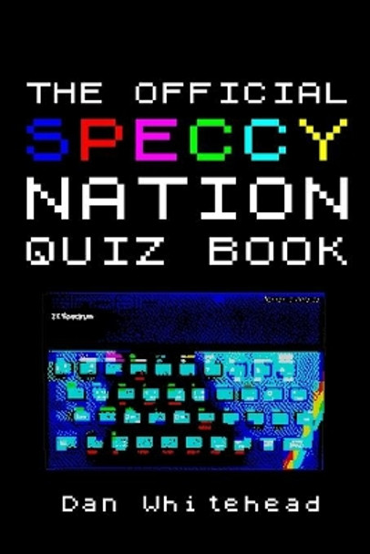 The Official Speccy Nation Quiz Book by Dan Whitehead