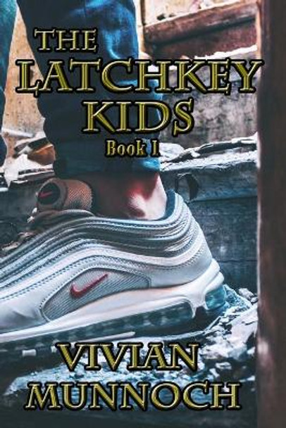 The Latchkey Kids Vivian Munnoch 9781539964322