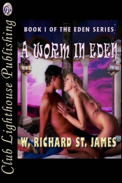 A Worm In Eden W Richard St James 9781492722182