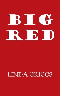 Big Red Linda Griggs 9781490788586