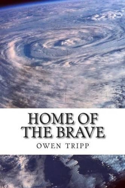 Home of the Brave Owen B Tripp 9781495332098