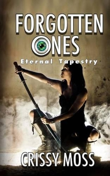 Forgotten Ones (Eternal Tapestry) Crissy Moss 9781493611379