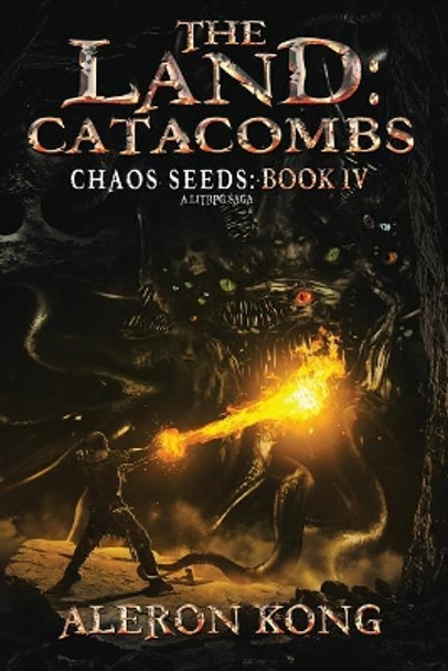 The Land: Catacombs: A Litrpg Saga Aleron Kong 9781720514541