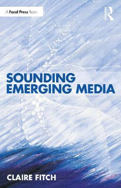 Sounding Emerging Media Claire Fitch 9780367495480