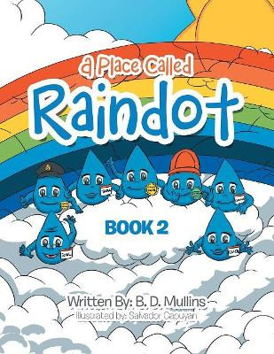 A Place Called Raindot: Book 2 B D Mullins 9781490792095