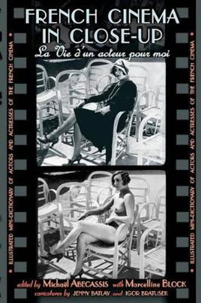 French Cinema in Close-Up Michael Abecassis 9781908420114