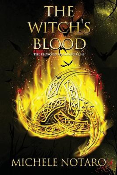 The Witch's Blood: The Ellwood Chronicles III Michele Notaro 9781697122909