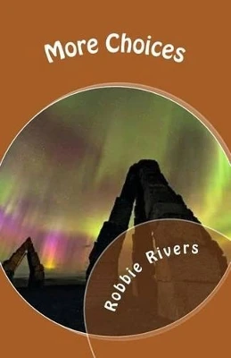 More Choices by Robbie Rivers