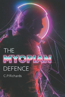 The Myopian Defence by C P Richards