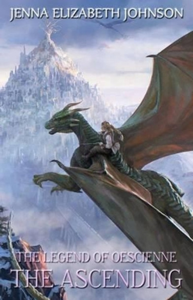 The Legend of Oescienne: The Ascending Monica Castagnasso 9781530886968