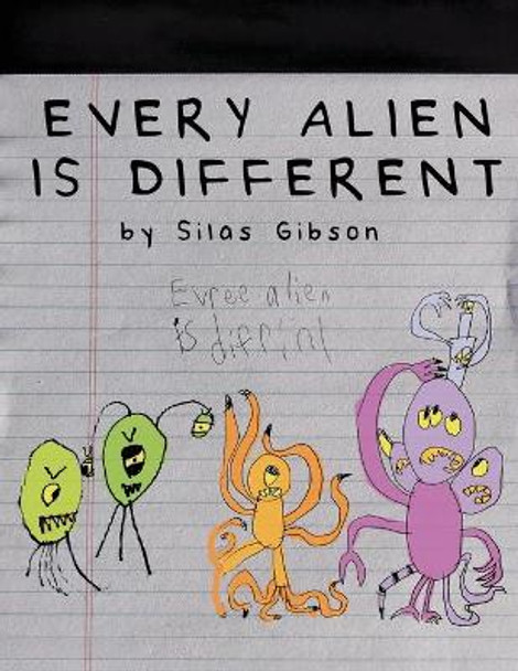 Every Alien is Different Silas Gibson 9781697401530