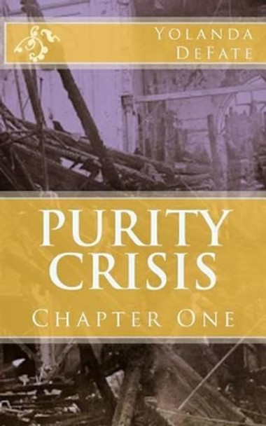 Purity Crisis: Chapter One Yolanda Defate 9781539166016