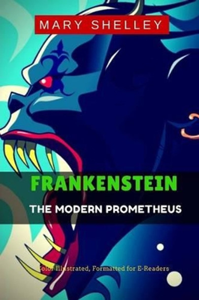 Frankenstein: The Modern Prometheus Mary Shelley 9781515325710