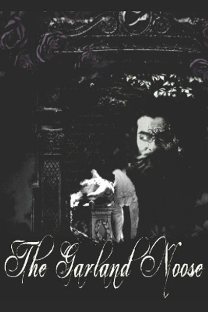 The Garland Noose by Richard T Wheeler The Garland Noose by Richard T Wheeler