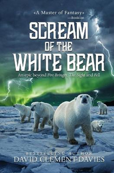 Scream of The White Bear David Clement-Davies 9781909098121