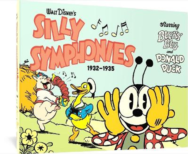 Walt Disney's Silly Symphonies 1932-1935: Starring Bucky Bug and Donald Duck Al Taliaferro 9781683967019