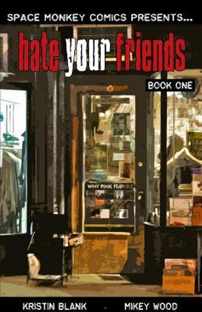 Hate Your Friends by Mikey Wood