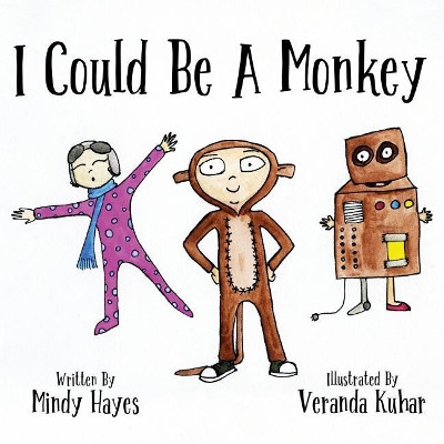 I Could Be A Monkey by Veranda Kuhar